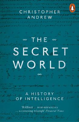 Secret World, The: A History of Intelligence