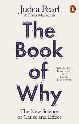 Book of Why, The: The New Science of Cause and Effect
