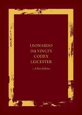 Leonardo da Vinci's Codex Leicester - Volume I: The Codex