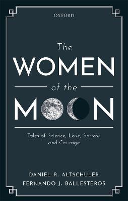 Women of the Moon, The: Tales of Science, Love, Sorrow, and Courage