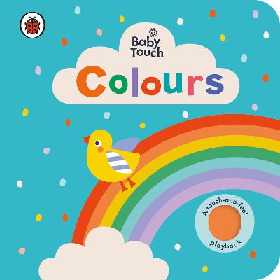 Baby Touch: Colours (Touch-and-Feel Board Book)