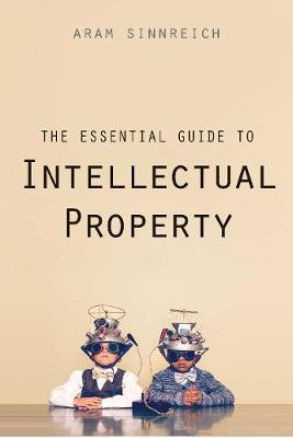 Essential Guide to Intellectual Property, The
