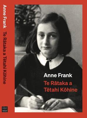 Te Rataka a Tetahi Kohine, Te / Diary of a Young Girl, The (Maori Edition)