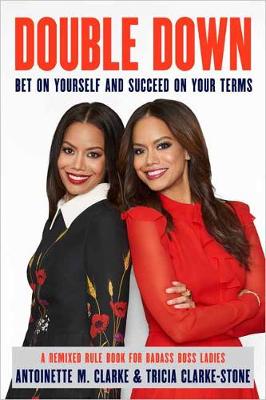 Double Down: Bet on Yourself and Succeed on Your Own Terms