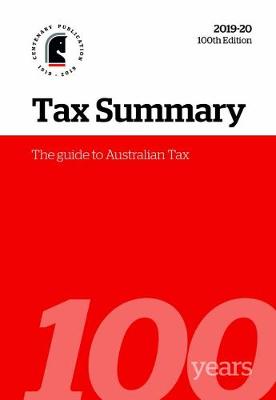 Tax Summary 2019-20: The Guide to Australian Tax