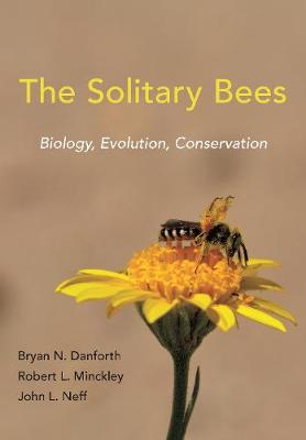 Solitary Bees, The: Biology, Evolution, Conservation