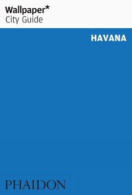 Wallpaper City Guide: Havana