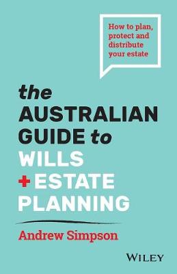 Essential Guide to Wills and Estate Planning for Australians, The