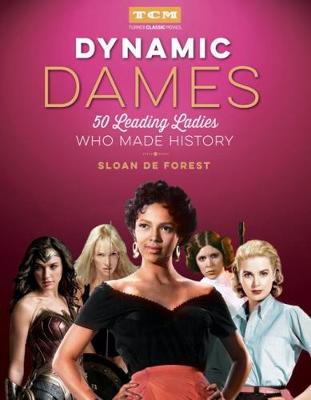 Dynamic Dames: 50 Leading Ladies Who Made History