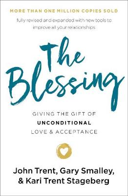 Blessing, The: Giving the Gift of Unconditional Love and Acceptance