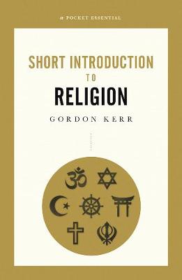 A Short Introduction To Religion: A Pocket Essential