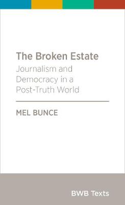 BWB Texts: Broken Estate, The: Journalism in New Zealand