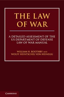 Law of War, The: A Detailed Assessment of the US Department of Defense Law of War Manual