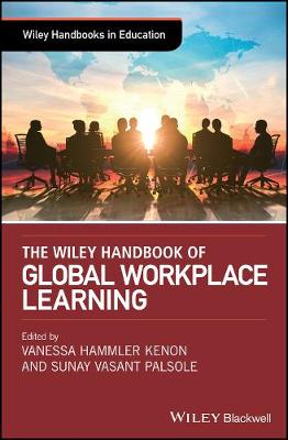 Wiley Handbook of Global Workplace Learning, The