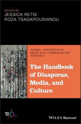 Global Handbooks in Media and Communication Research: Handbook of Diasporas, Media, and Culture, The