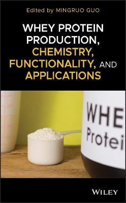 Whey Protein Production, Chemistry, Functionality and Applications