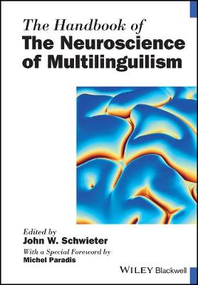 Blackwell Handbooks in Linguistics: Handbook of the Neuroscience of Multilingualism, The