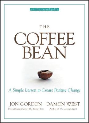 Coffee Bean, The: A Simple Lesson to Create Positive Change