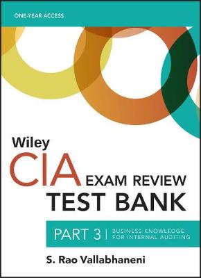 Wiley CIA Test Bank 2019: Part 3, Business Knowledge for Internal Auditing