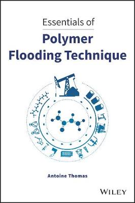 Essentials of Polymer Flooding Technique