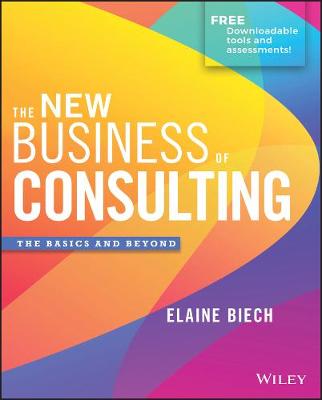 New Business of Consulting, The: The Basics and Beyond