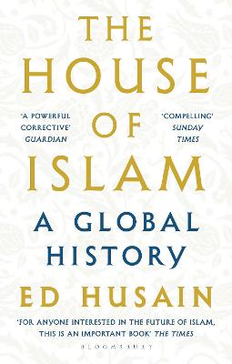 House of Islam, The: A Global History