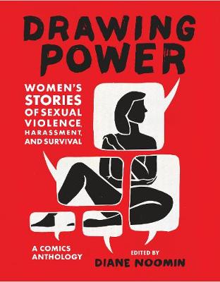 Drawing Power: Women's Stories of Sexual Violence, Harassment, and Survival (Graphic Novel)