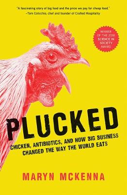 Plucked: How Antibiotics Changed the Way the World Eats