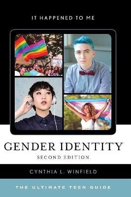 It Happened to Me: Gender Identity: The Ultimate Teen Guide (2nd Edition)