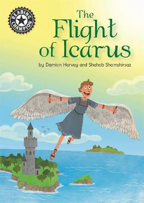 Reading Champion - Independent Reading 17: Flight of Icarus, The
