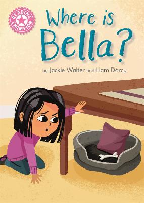 Reading Champion - Independent Reading Pink 1B: Where is Bella?