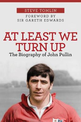 At Least We Turn Up: The Biography of John Pullin