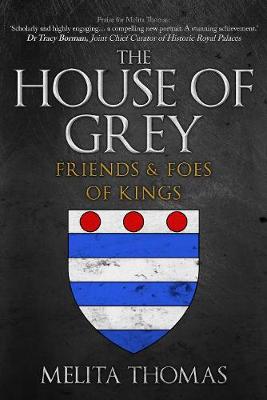 House of Grey, The: The Story of the Medieval Dynasty