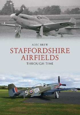 Staffordshire Airfields Through Time