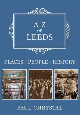 A-Z of Leeds: Places-People-History
