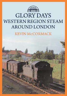 Glory Days: Western Region Steam Around London