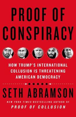 Proof of Conspiracy: How Trump's Internatiponal Collusion is Threatening American Democracy