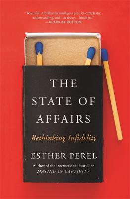 State Of Affairs, The: Rethinking Infidelity