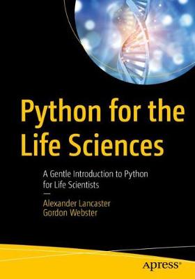 Python for the Life Sciences: A Gentle introduction to Python for Life Scientists (1st Edition)