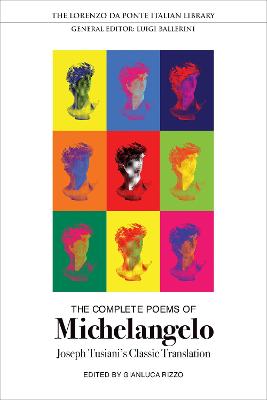 Lorenzo Da Ponte Italian Library #: The Complete Poems of Michelangelo