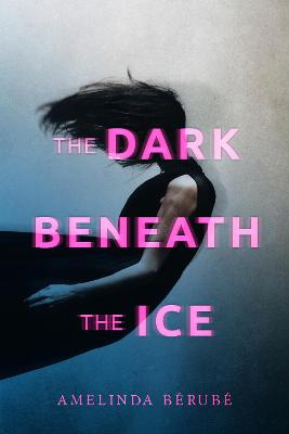 Dark Beneath the Ice, The