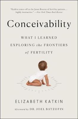 Conceivability: What I Learned Exploring the Frontiers of Fertility