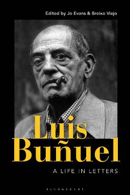 Luis Bunuel: A Life in Letters