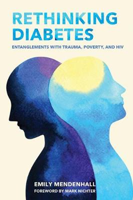 Rethinking Diabetes: Entanglements with Trauma, Poverty, and HIV