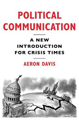 Political Communication, A New Introduction for Crisis Times