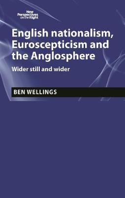 New Perspectives on the Right: English Nationalism, Brexit and the Anglosphere: Wider Still and Wider