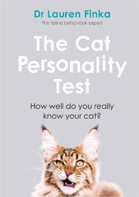 Cat Personality Test, The: How Well Do You Really Know Your Cat?