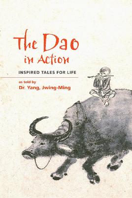 Dao in Action, The: Inspired Tales for Life