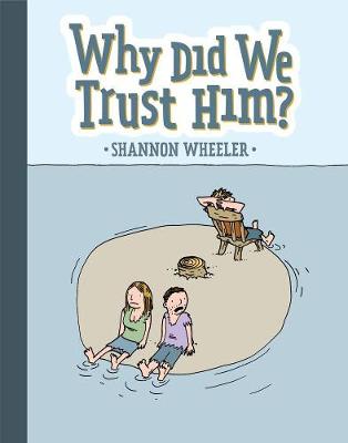 Why Did We Trust Him? (Graphic Novel)