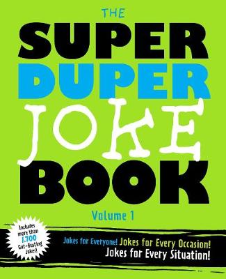 Super Duper Joke Book, The - Volume 01: Over 1,700 Hilarious Jokes and Wisecracks